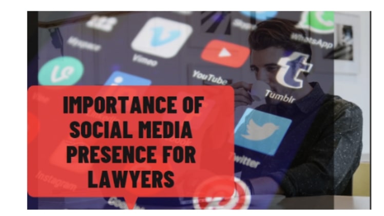 The Importance of Social Media Presence For Lawyers